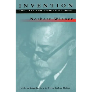 Invention: The Care and Feeding of Ideas - Paperback