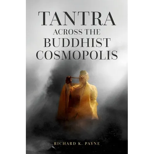 Tantra Across the Buddhist Cosmopolis - Paperback