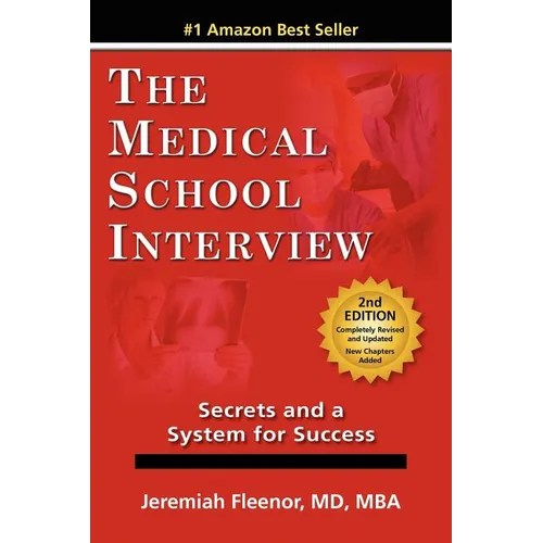 The Medical School Interview: Secrets and a System for Success - Paperback