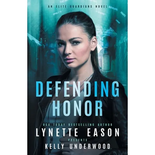 Defending Honor: An Elite Guardians Novel - Paperback