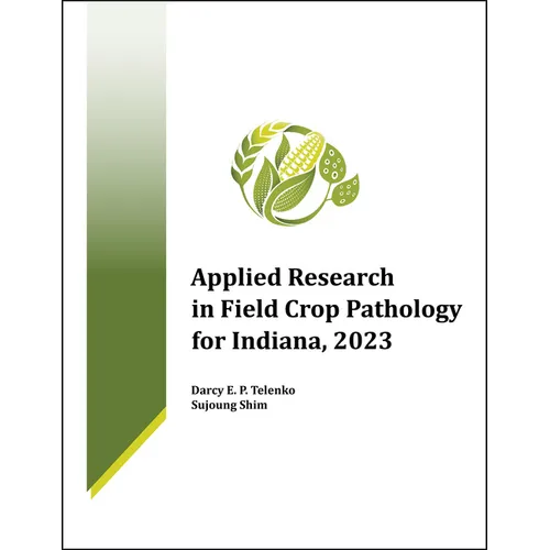 Applied Research in Field Crop Pathology for Indiana, 2023 - Paperback