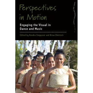 Perspectives in Motion: Engaging the Visual in Dance and Music - Paperback