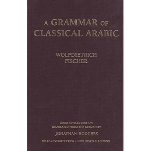 Grammar of Classical Arabic: Third Revised Edition (Revised) - Hardcover