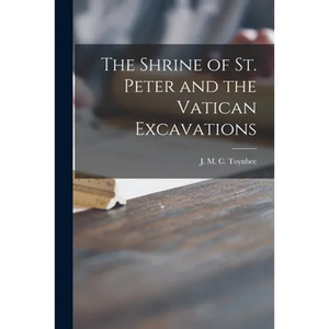 The Shrine of St. Peter and the Vatican Excavations - Paperback