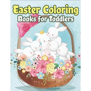 Easter Coloring Books for Toddlers: Happy Easter Gifts for Kids, Boys and Girls, Easter Basket Stuffers for Toddlers and Kids Ages 3-7 - Paperback