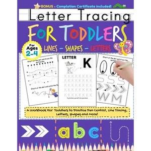 Letter Tracing For Toddlers: Alphabet Handwriting Practice for Kids 2 - 4 with dots to Practice Pen Control, Line Tracing, Letters, and Shapes (ABC Pr - Paperback
