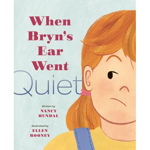 When Bryn's Ear Went Quiet - Hardcover