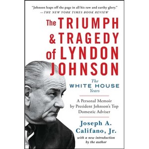 The Triumph & Tragedy of Lyndon Johnson: The White House Years - Paperback