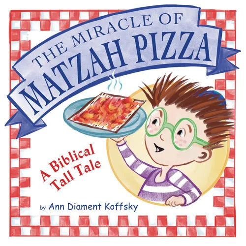The Miracle of Matzah Pizza: A Biblical Tall Tale - Hardcover