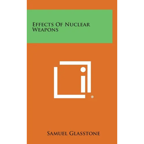 Effects of Nuclear Weapons - Hardcover