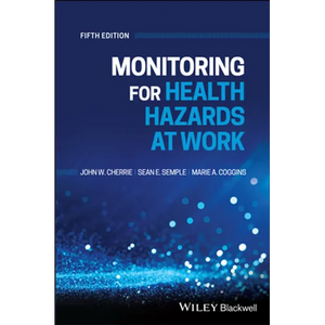 Monitoring for Health Hazards at Work, 5th Edition - Paperback