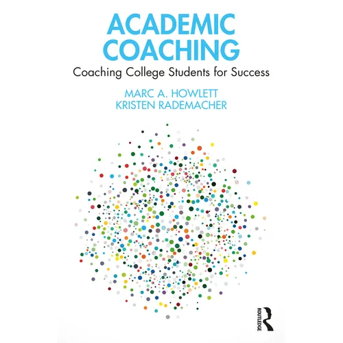 Academic Coaching: Coaching College Students for Success - Paperback