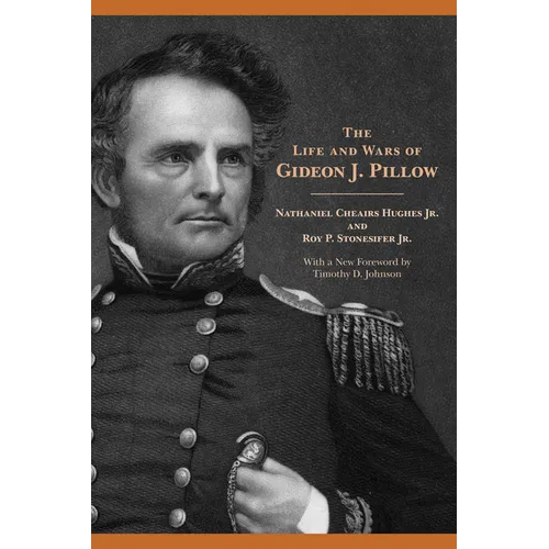 The Life and Wars of Gideon J. Pillow - Paperback