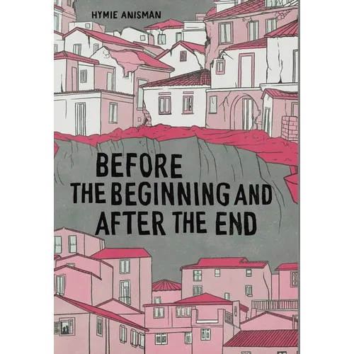 Before the Beginning and After the End - Hardcover