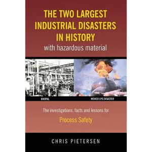 The Two Largest Industrial Disasters in History with Hazardous Material - Paperback