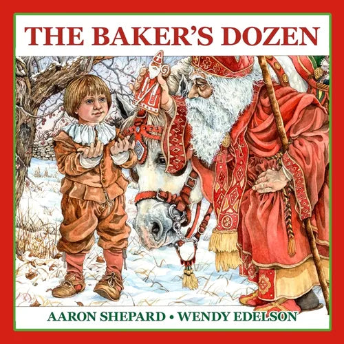 The Baker's Dozen: A Saint Nicholas Tale, with Bonus Cookie Recipe and Pattern for St. Nicholas Christmas Cookies (30th Anniversary Edition) - Paperback
