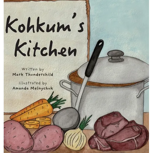 Kohkum's Kitchen - Hardcover