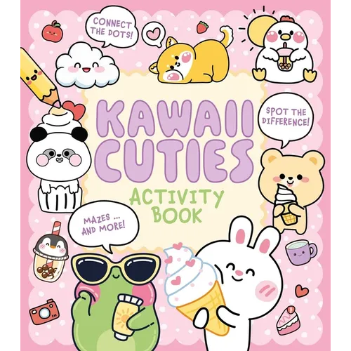 Kawaii Cuties Activity Book: Connect the Dots, Spot the Difference, Mazes ... and More! - Paperback