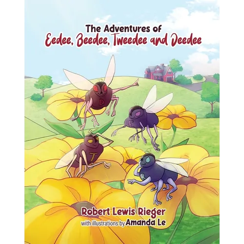 The Adventures of Eedee, Beedee, Tweedee and Deedee - Paperback