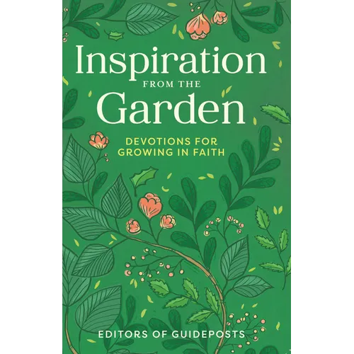 Inspiration from the Garden: Devotions for Growing in Faith - Paperback