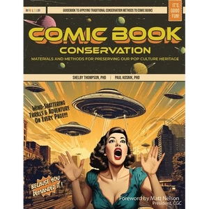 Comic Book Conservation: Materials and Methods for Preserving our Pop Culture Heritage - Paperback