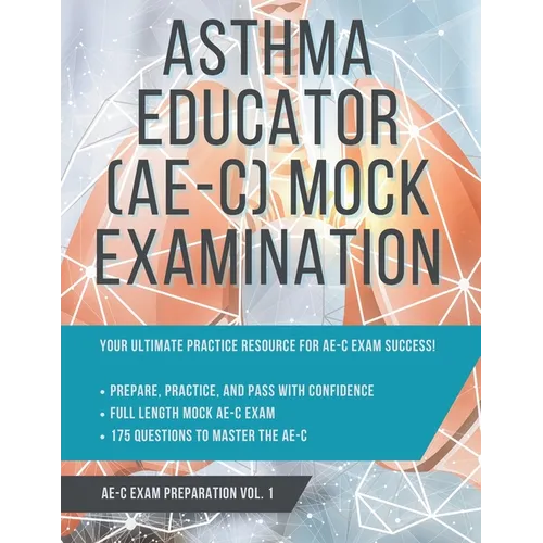 Asthma Educator (AE-C) Mock Examination: Volume 1 - Paperback