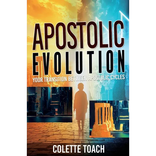 Apostolic Evolution: Your Transition Between Apostolic Cycles - Paperback