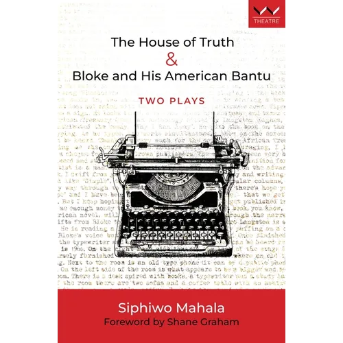House of Truth & Bloke and His American Bantu: Two Plays - Paperback