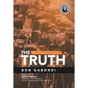 The Truth: Real Stories and the Risk of Losing a Free Press in America - Hardcover