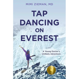 Tap Dancing on Everest: A Young Doctor's Unlikely Adventure - Paperback