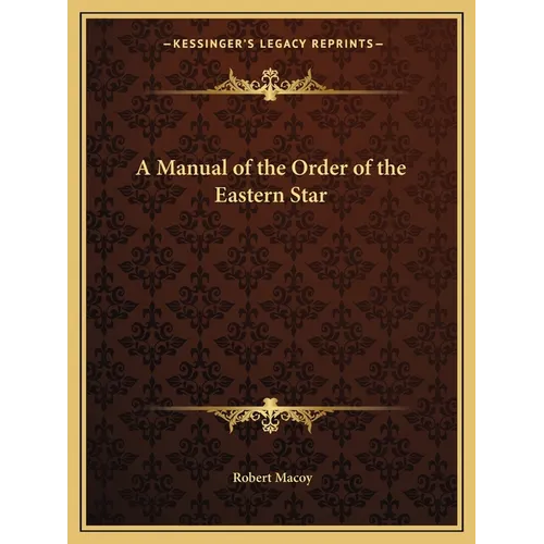 A Manual of the Order of the Eastern Star - Paperback