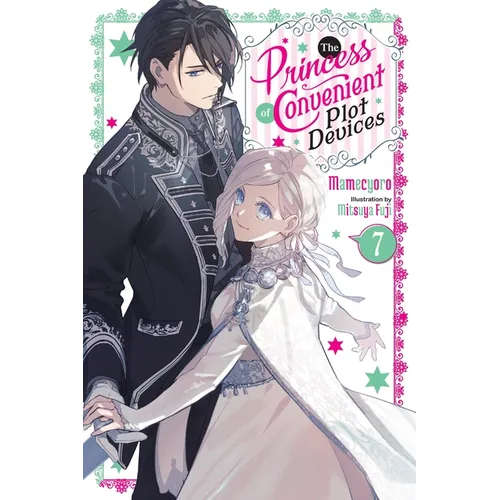The Princess of Convenient Plot Devices, Vol. 7 (Light Novel) - Paperback