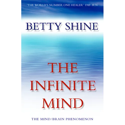 The Infinite Mind: The Mind/Brain Phenomenon - Paperback