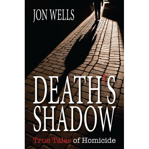 Death's Shadow: True Tales of Homicide - Paperback