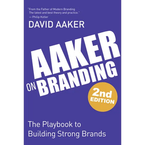 Aaker on Branding: The Playbook to Building Strong Brands - Paperback