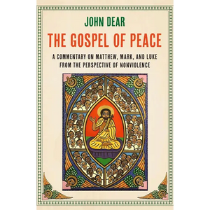 The Gospel of Peace: A Commentary on Matthew, Mark, and Luke from the Perspective of Nonviolence - Paperback