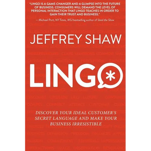 Lingo: Discover Your Ideal Customer's Secret Language and Make Your Business Irresistible - Paperback