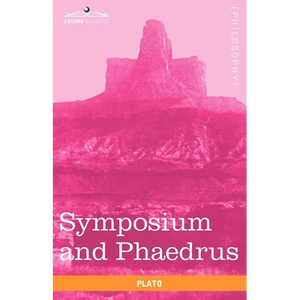 Symposium and Phaedrus - Paperback