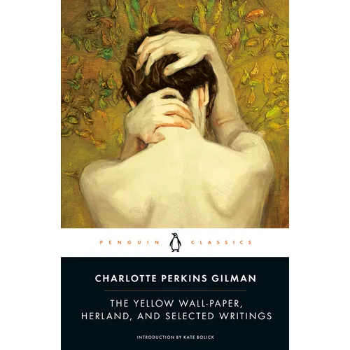 The Yellow Wall-Paper, Herland, and Selected Writings - Paperback