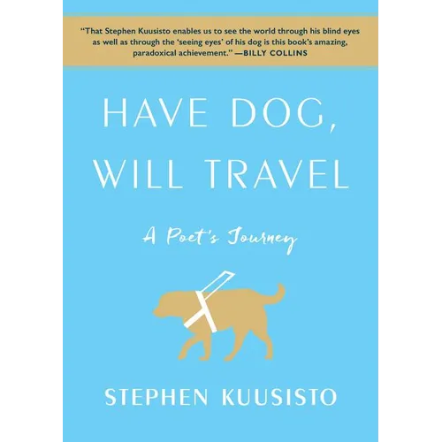 Have Dog, Will Travel: A Poet's Journey - Paperback