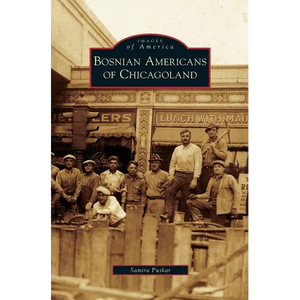 Bosnian Americans of Chicagoland - Hardcover