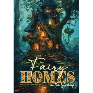 Fairy Homes in the Swamp Coloring Book for Adults: Whimsical Houses Coloring Book Grayscale Fairy Houses Coloring Book for Adults in Water 52 p - Paperback