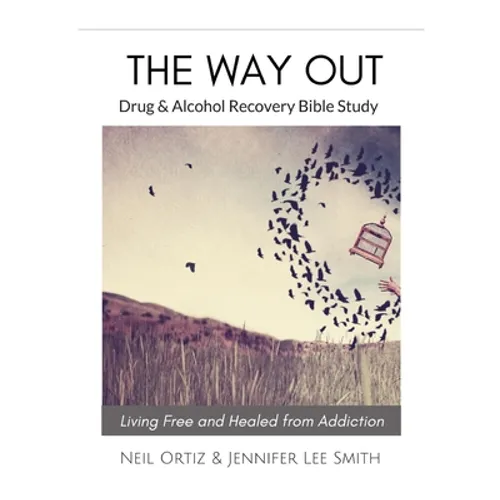 The Way Out: Drug & Alcohol Recovery Bible Study - Paperback