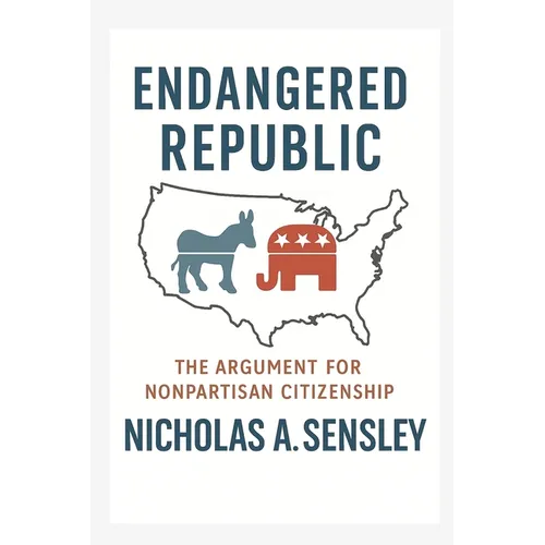 Endangered Republic: The Argument for Nonpartisan Citizenship - Paperback