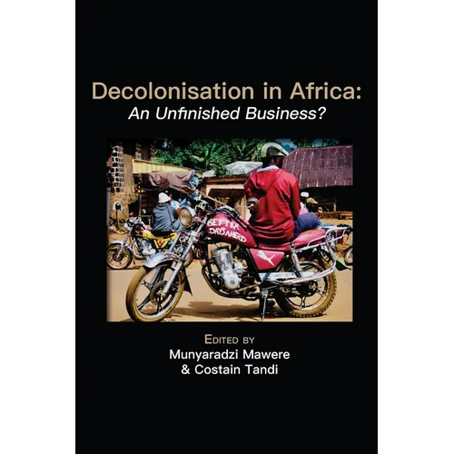 Decolonisation in Africa: An Unfinished Business? - Paperback