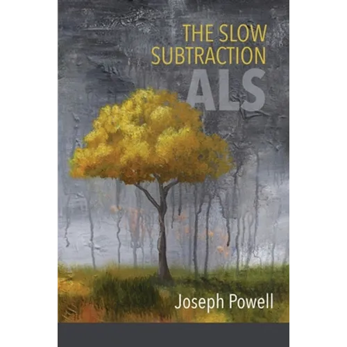 The Slow Subtraction: A.L.S. - Paperback