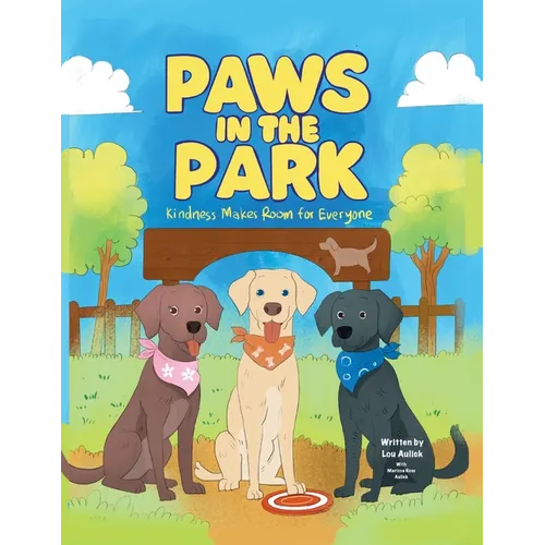 Paws in the Park: Kindness Makes Room for Everyone - Paperback
