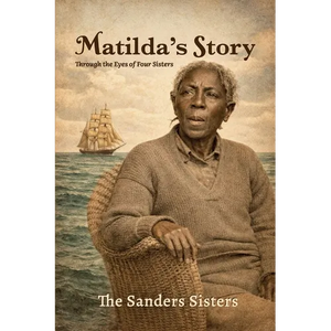 Matilda's Story, Through the Eyes of Four Sisters - Paperback