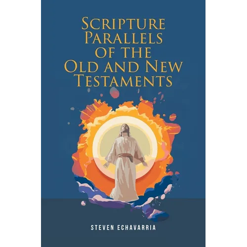 Scripture Parallels of the Old and New Testaments - Paperback