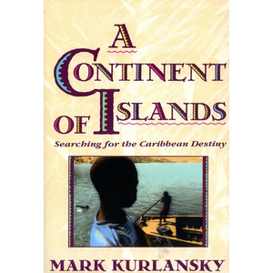 A Continent of Islands: Searching for the Caribbean Destiny - Paperback